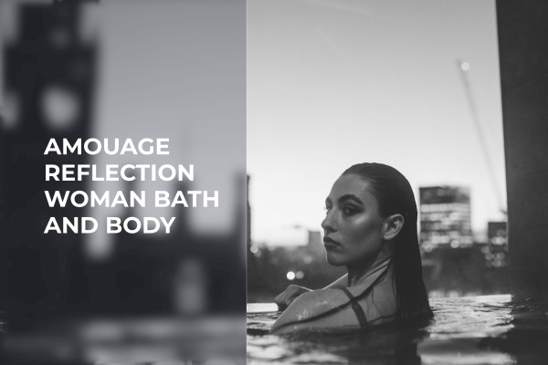Amouage - Reflection Woman Bath and Body